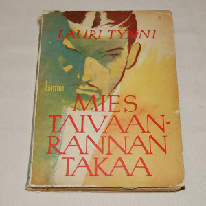 Lauri Tynni Mies taivaanrannan takaa